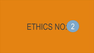 ETHICS NO: 2
 