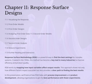 Response Surface Methodology (RSM) is a powerful way to find the best ...