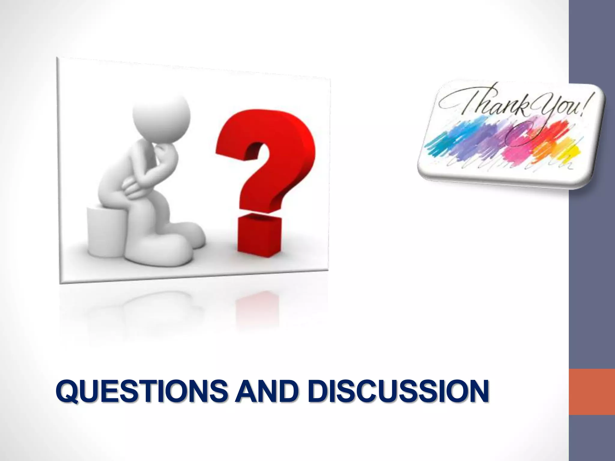 QUESTIONS AND DISCUSSION
 