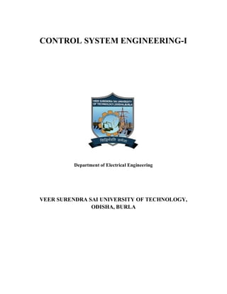 CONTROL SYSTEM ENGINEERING-I
Department of Electrical Engineering
VEER SURENDRA SAI UNIVERSITY OF TECHNOLOGY,
ODISHA, BURLA
 