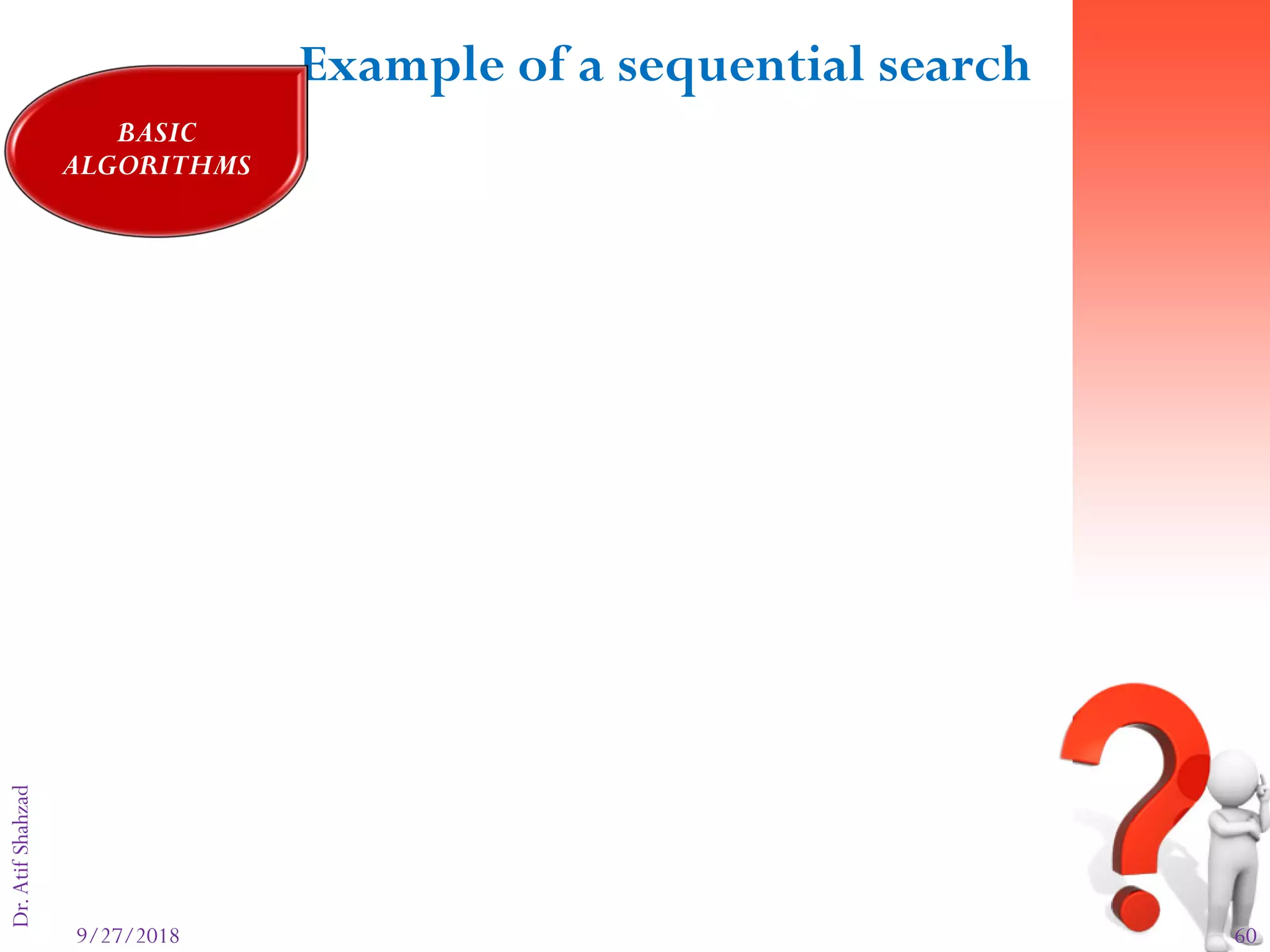 9/27/2018 60
Dr.AtifShahzadFigure 8-20: Part II
Example of a sequential search
BASIC
ALGORITHMS
 