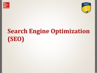 Search Engine Optimization
(SEO)
 