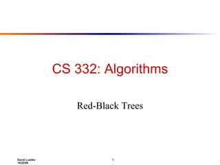 CS 332: Algorithms Red-Black Trees 