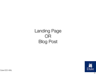 Landing Page
OR
Blog Post

Duke ECE 490L
24

 