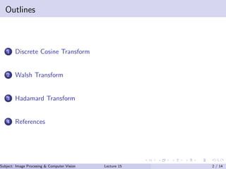 Lecture 15 DCT, Walsh and Hadamard Transform | PDF