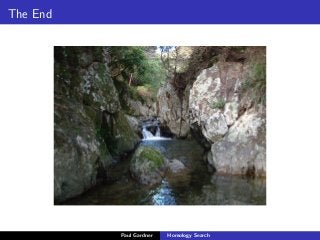 The End
Paul Gardner Homology Search
 