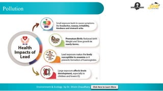 Pollution
Environment & Ecology by Dr. Shivin Chaudhary Click Here to Learn More
 