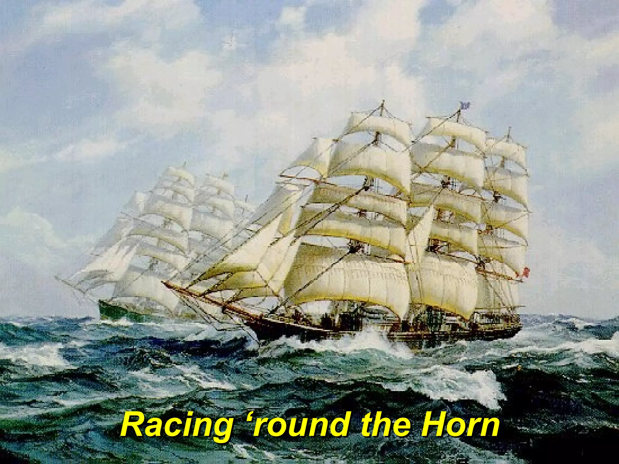 Racing ‘round the HornRacing ‘round the Horn
 