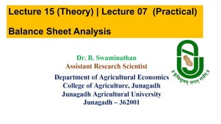 Lecture 15 (Theory) | Lecture 07 (Practical)
Balance Sheet Analysis
 
