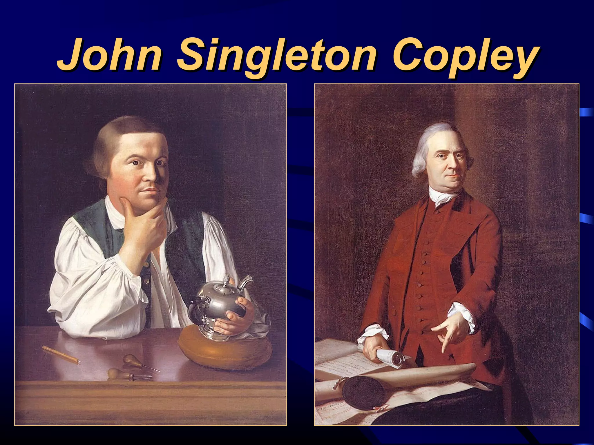 John Singleton CopleyJohn Singleton Copley
 