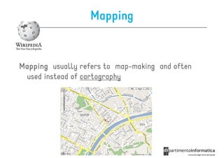 Mapping


Mapping usually refers to map-making and often
 used instead of cartography
 