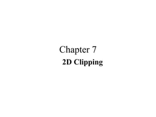 Comprehensive Guide to 2D Clipping Techniques in Computer Graphics | PPT