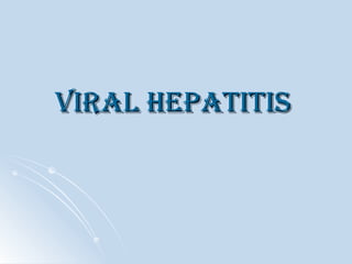 Viral hepatitis   
