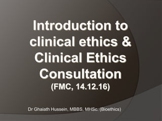 Dr Ghaiath Hussein, MBBS, MHSc. (Bioethics)
 