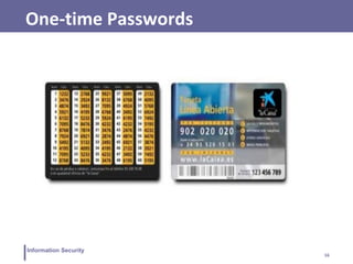 16
Information Security
One-time Passwords
 