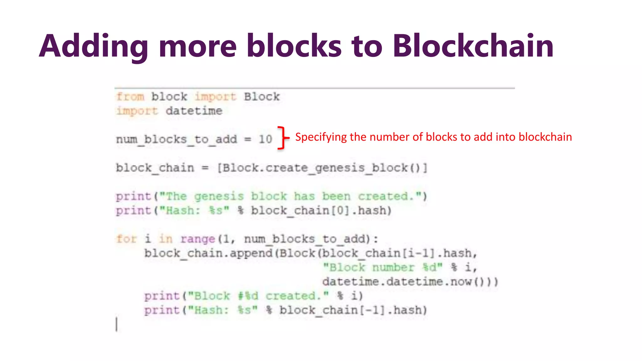 Adding more blocks to Blockchain Specifying the number of blocks to add into blockchain 