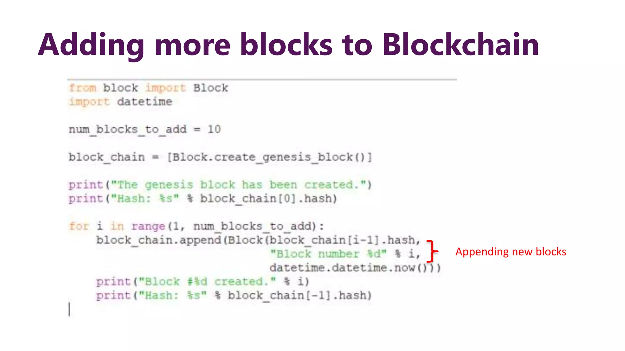 Adding more blocks to Blockchain Appending new blocks 