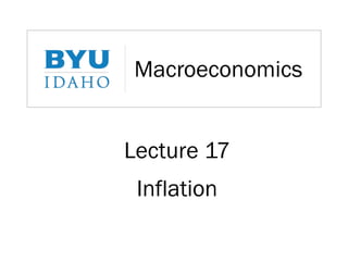 Macroeconomics
Lecture 17
Inflation
 