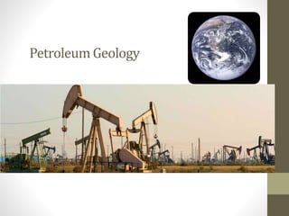 Petroleum Geology 
 