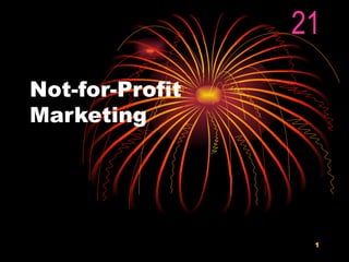Not-for-Profit Marketing  21 