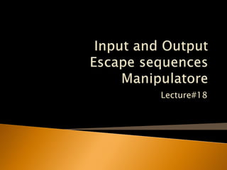Input and output basic of c++ programming and escape sequences | PPT