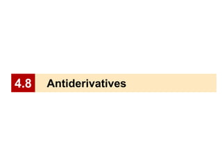 4.8 Antiderivatives 
 