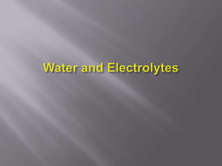 Water and Electrolytes  