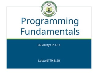 Comprehensive Guide to 2D Arrays in C++ Programming Fundamentals | PPTX