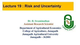 Lecture 19 : Risk and Uncertainty
 