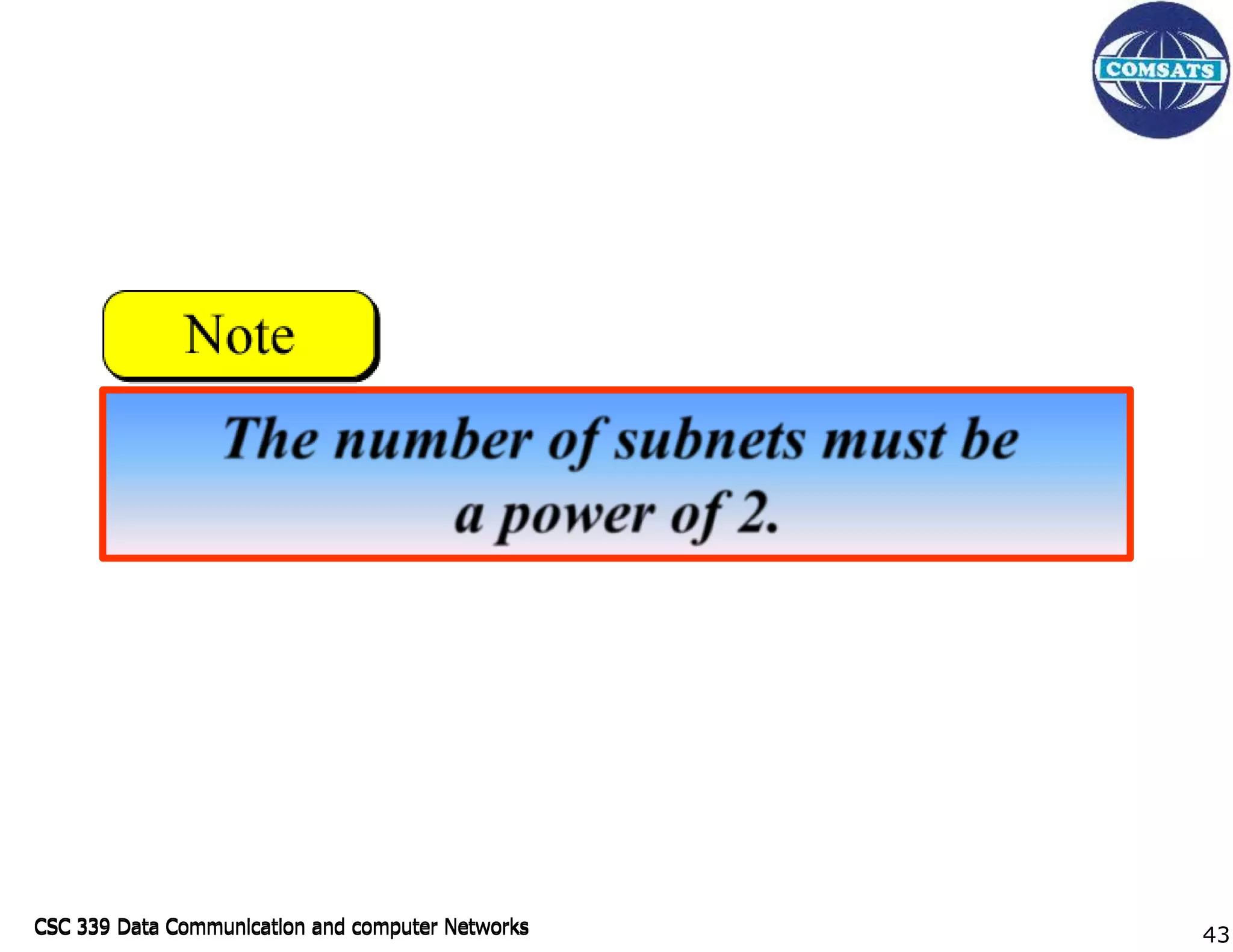 CSC 339 Data Communication and computer Networks
CSC 339 Data Communication and computer Networks 43
 