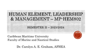 Caribbean Maritime University
Faculty of Marine and Nautical Studies
Dr. Carolyn A. E. Graham, AFHEA
 