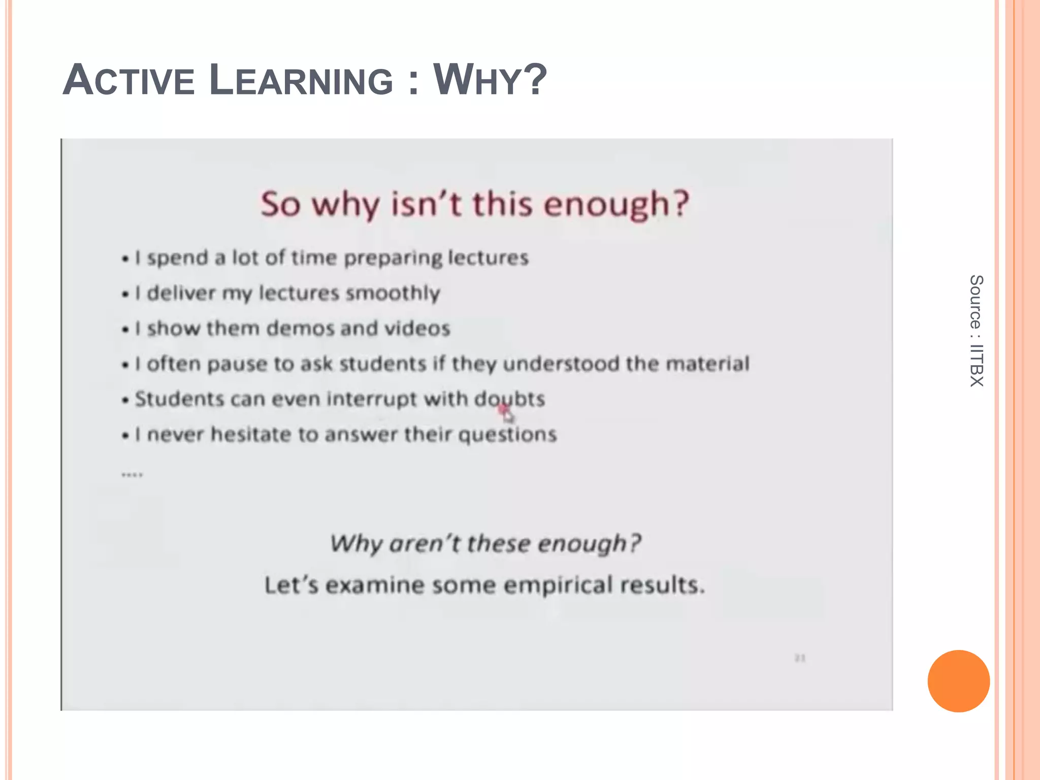 ACTIVE LEARNING : WHY?
Source:IITBX
 