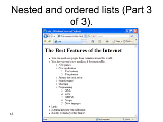 Nested and ordered lists (Part 3
            of 3).




43
 