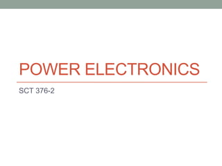 POWER ELECTRONICS
SCT 376-2
 
