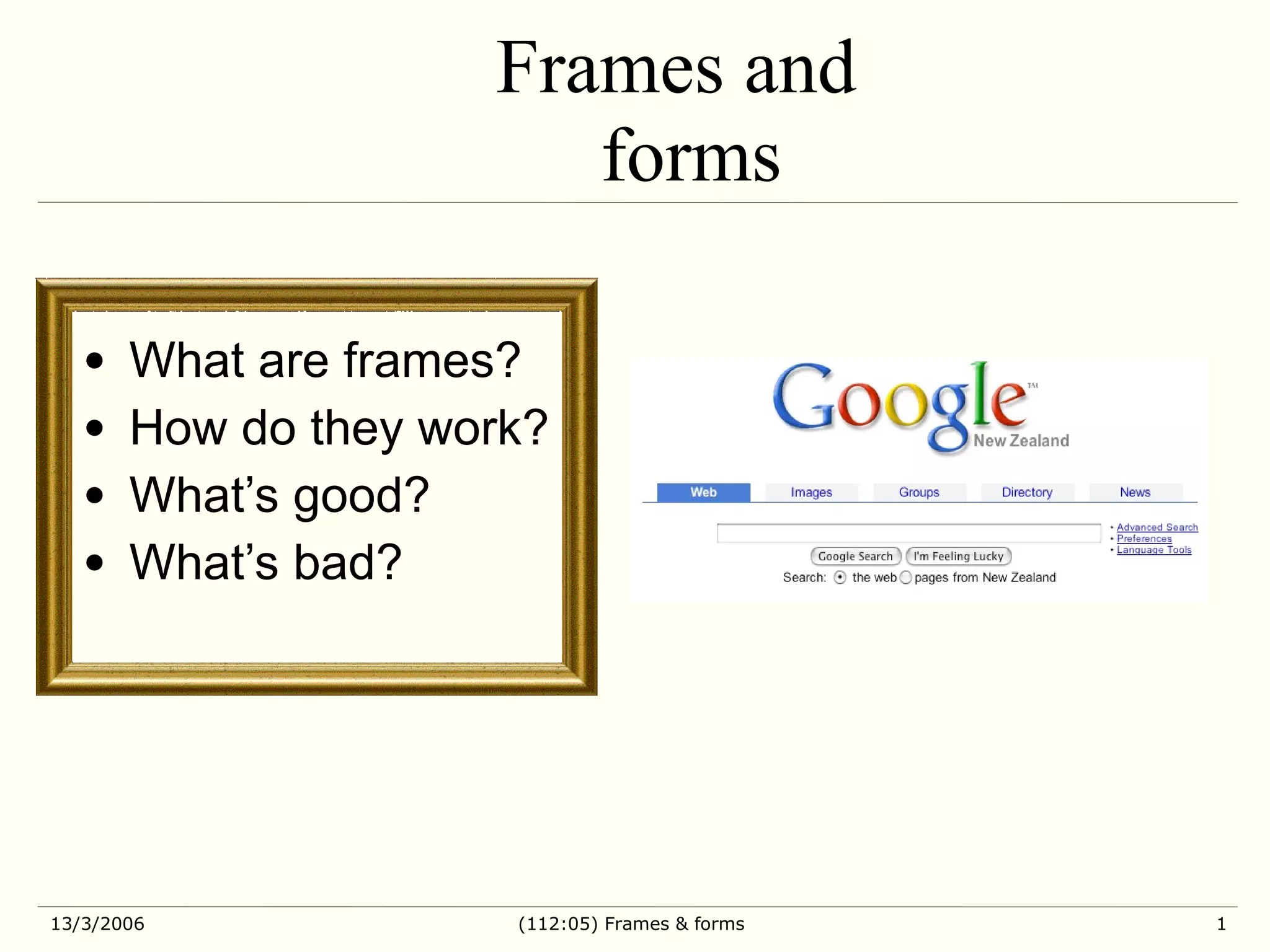 What are frames? How do they work? What’s good? What’s bad? Frames and forms 