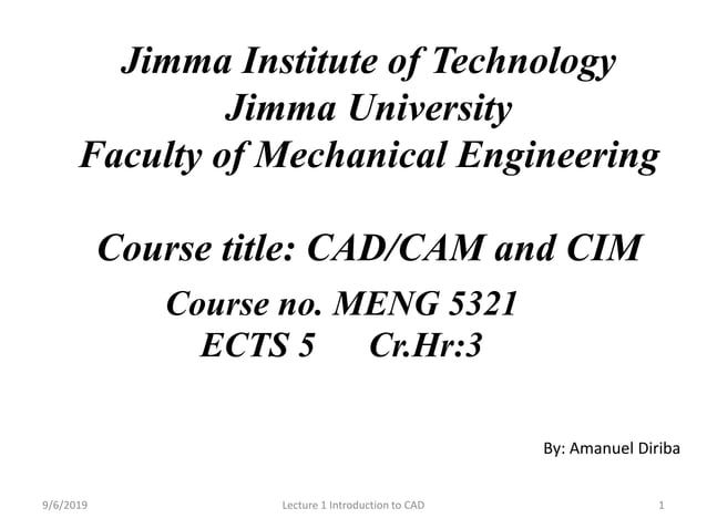 CAD/CAM/CIM (Lecture 1 CAD) | PPTX | Computing | Technology & Computing