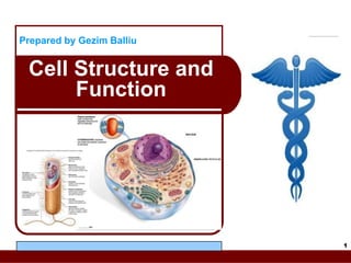 MCAT
Prep
Exam
PowerPoint® Lecture Slides are prepared by Dr. Isaac Barjis, Biology Instructor 1
Cell Structure and
Function
Prepared by Gezim Balliu
 