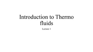 Lecture 1 Chapter 1 Fluid Mechanics.pptx