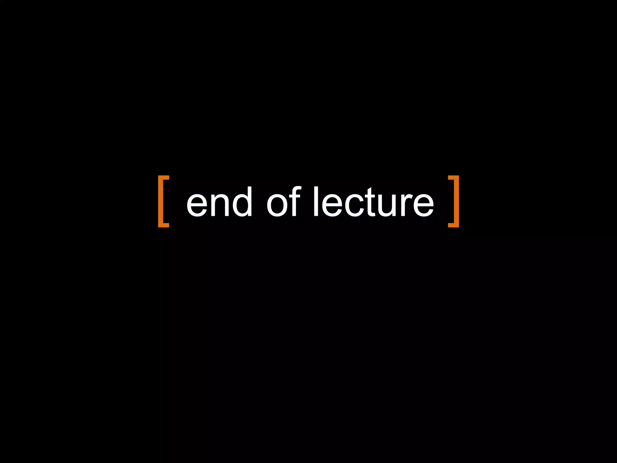 [ end of lecture ]
 