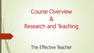 Lecture 1 Course Overview Research and Teacher Effectiveness.pptx