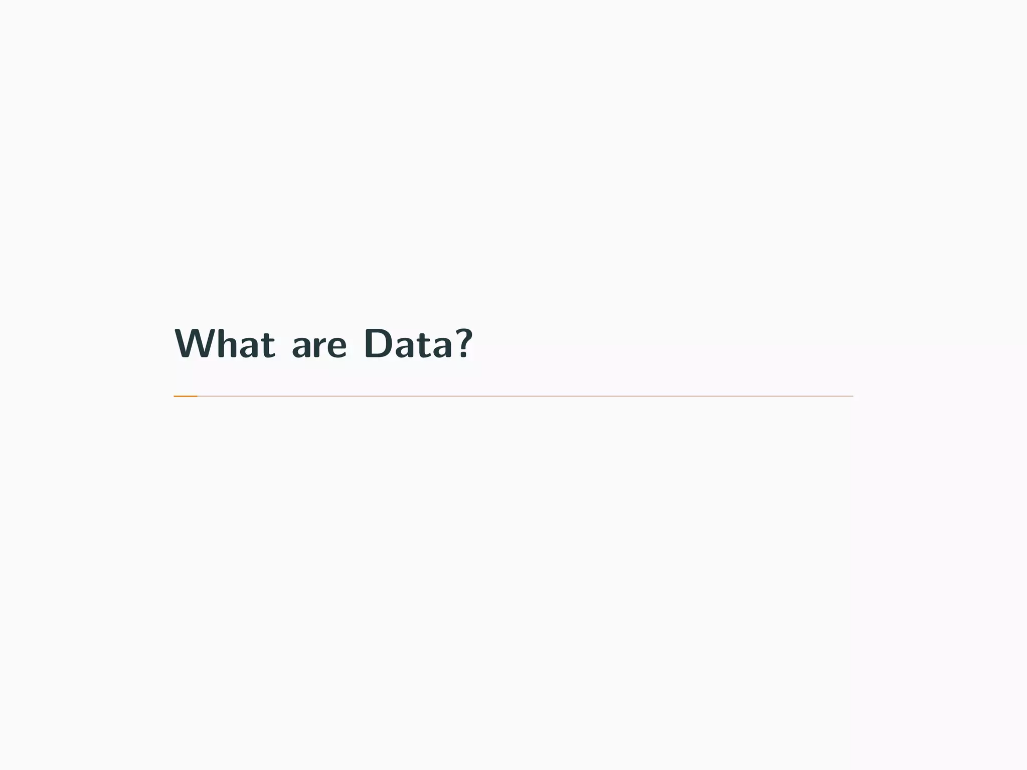What are Data?
 