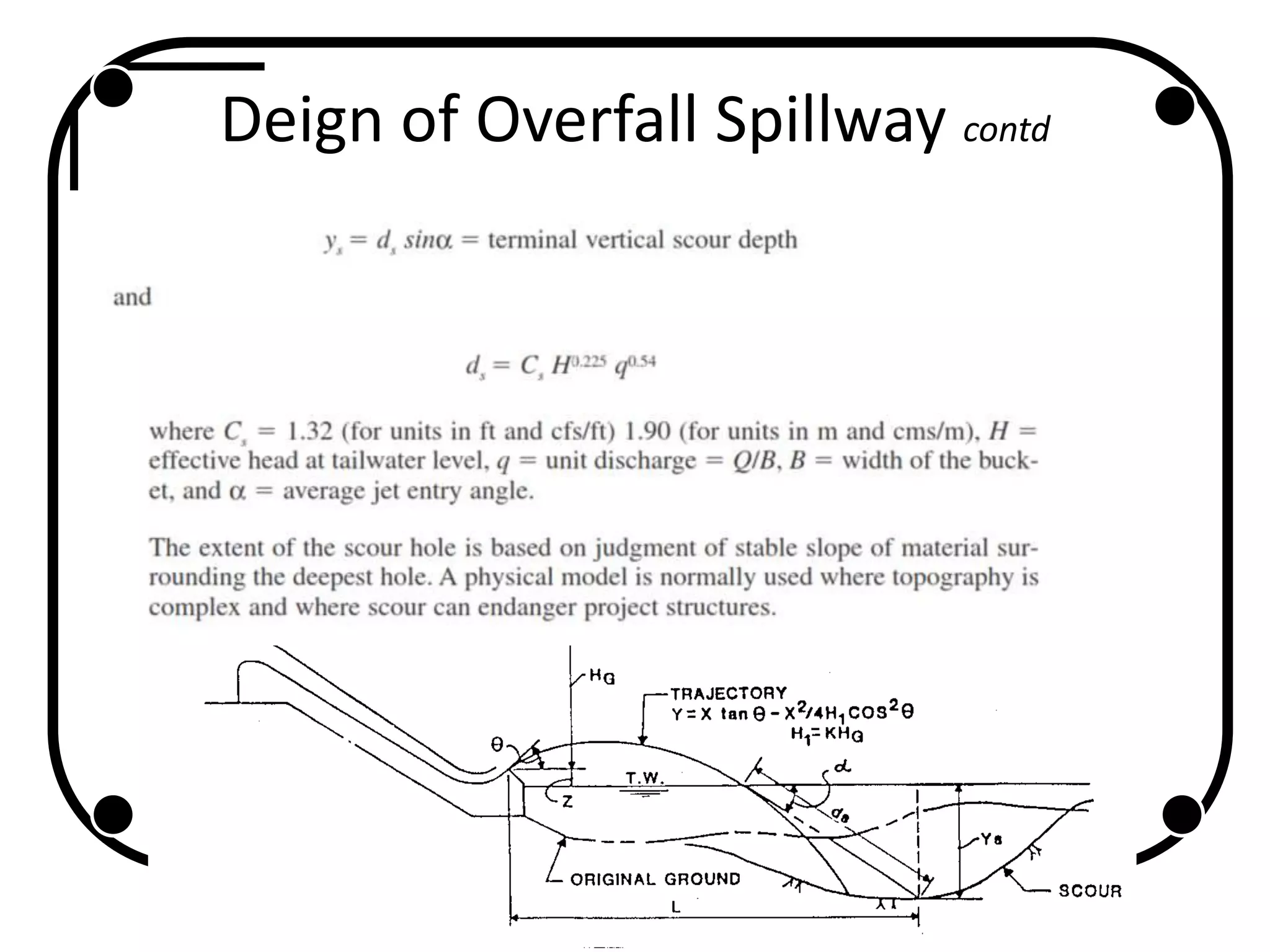 Deign of Overfall Spillway contd
 
