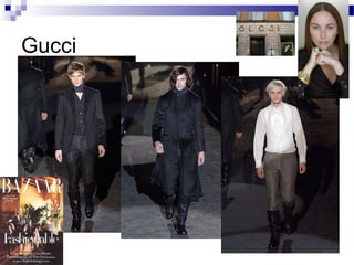 Gucci
 