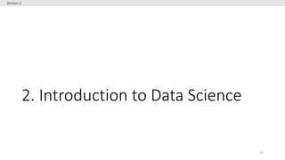 2. Introduction to Data Science
25
Section 2
 