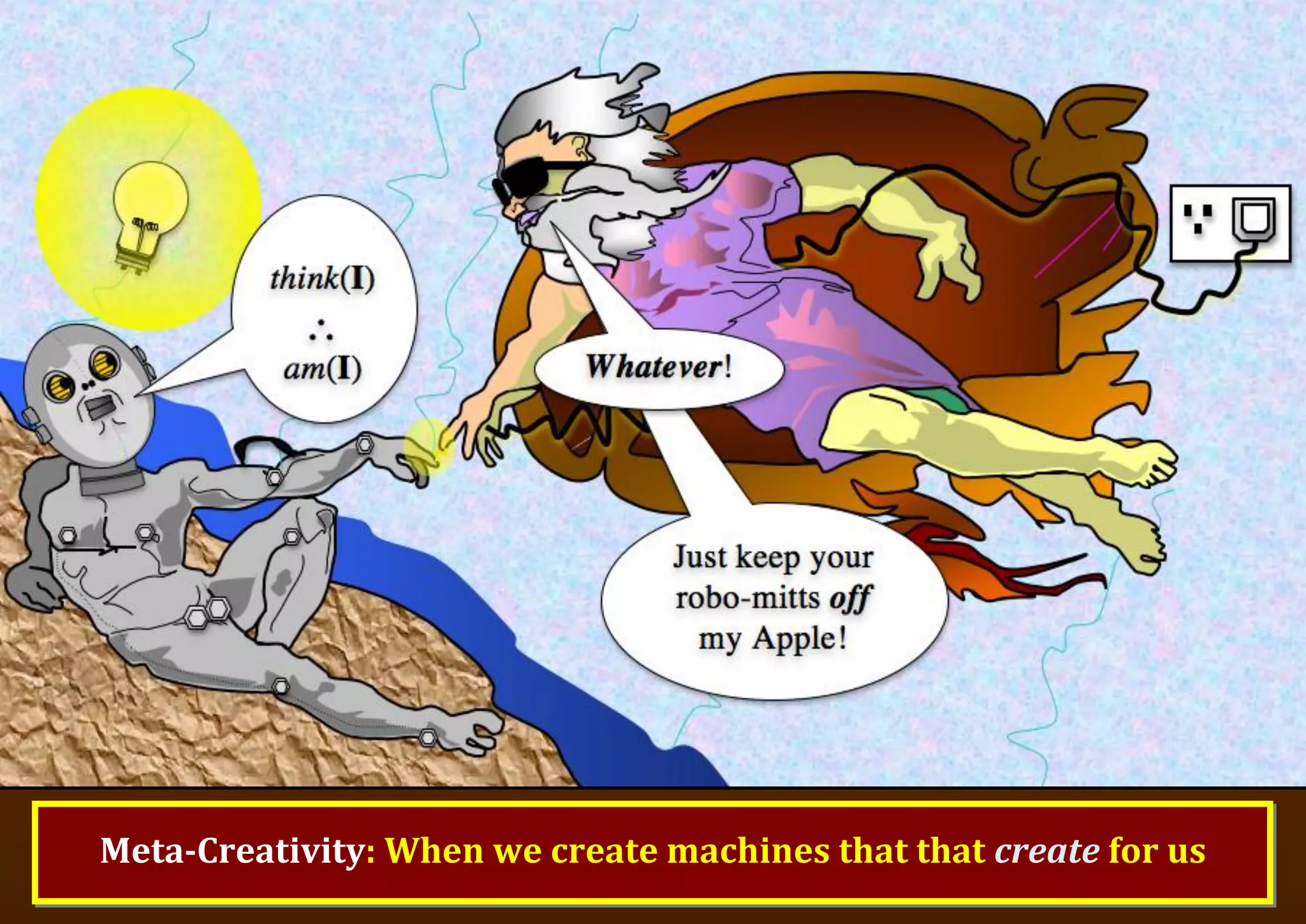 Meta-Creativity: When we create machines that that create for us 