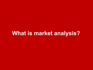 What is marketanalysis?