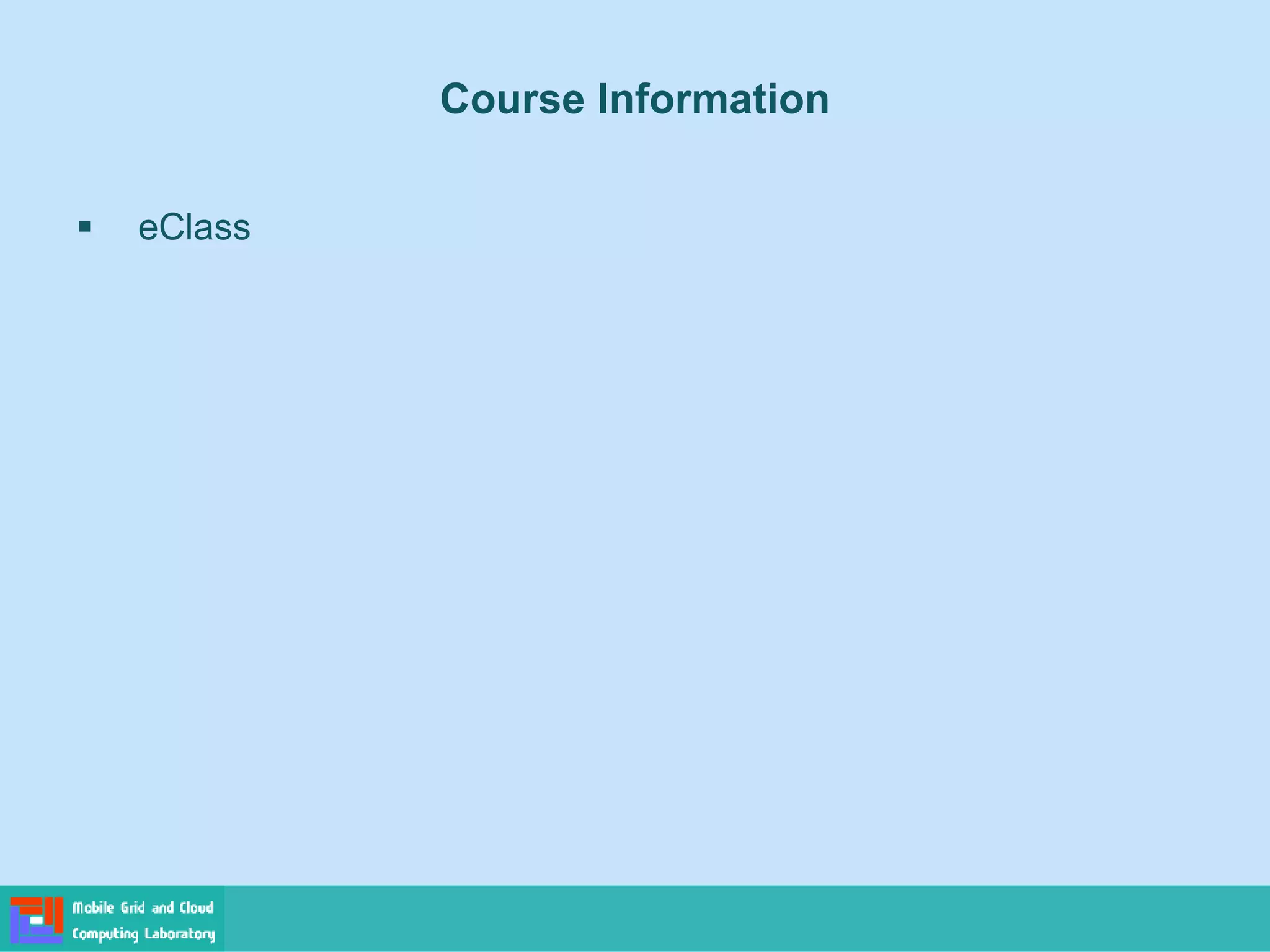 Course Information
▪ eClass
 