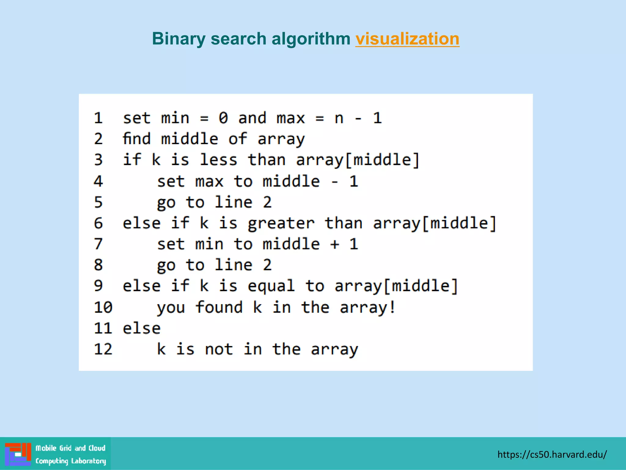 Binary search algorithm visualization
https://cs50.harvard.edu/
 