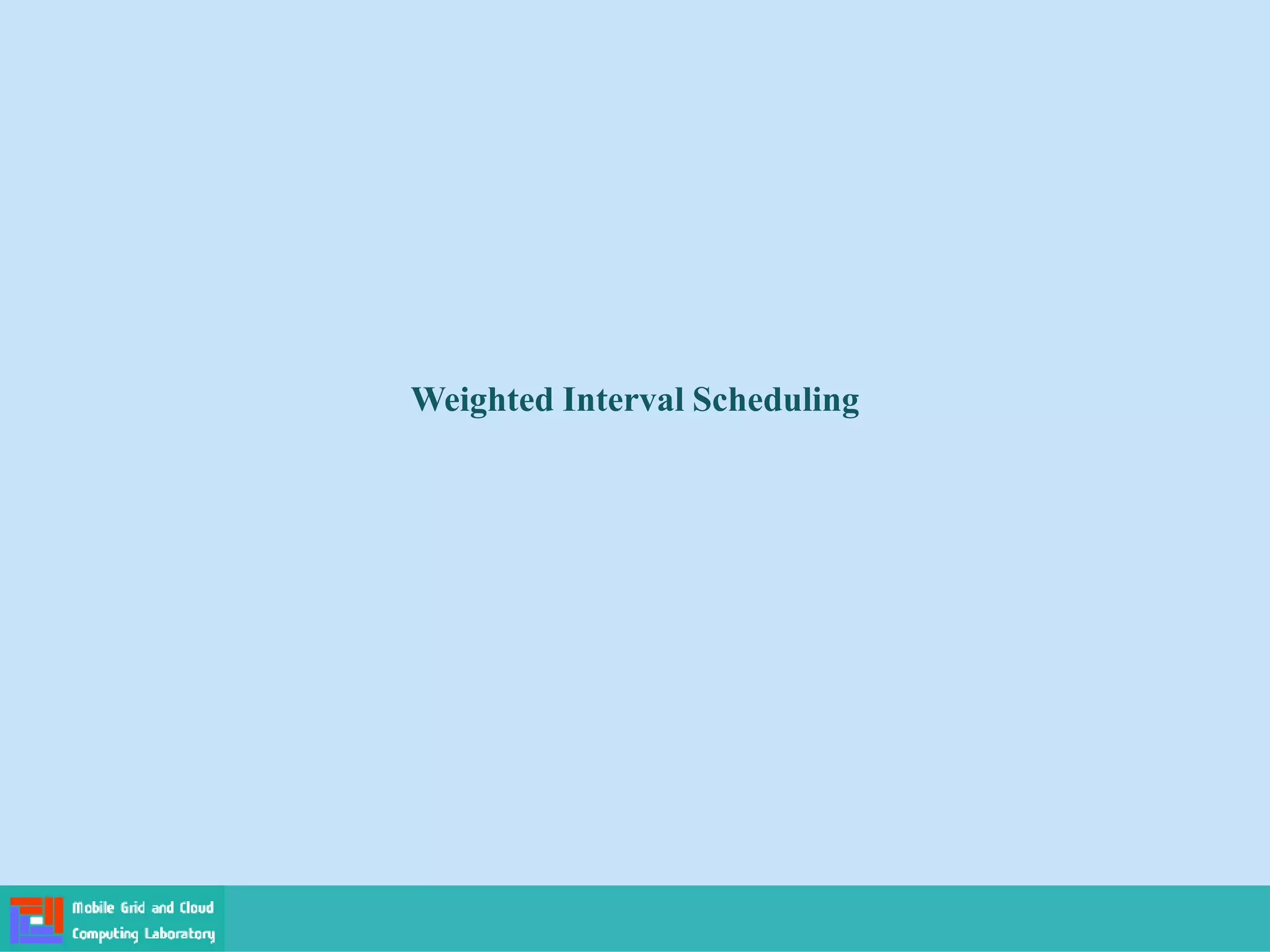 Weighted Interval Scheduling
 