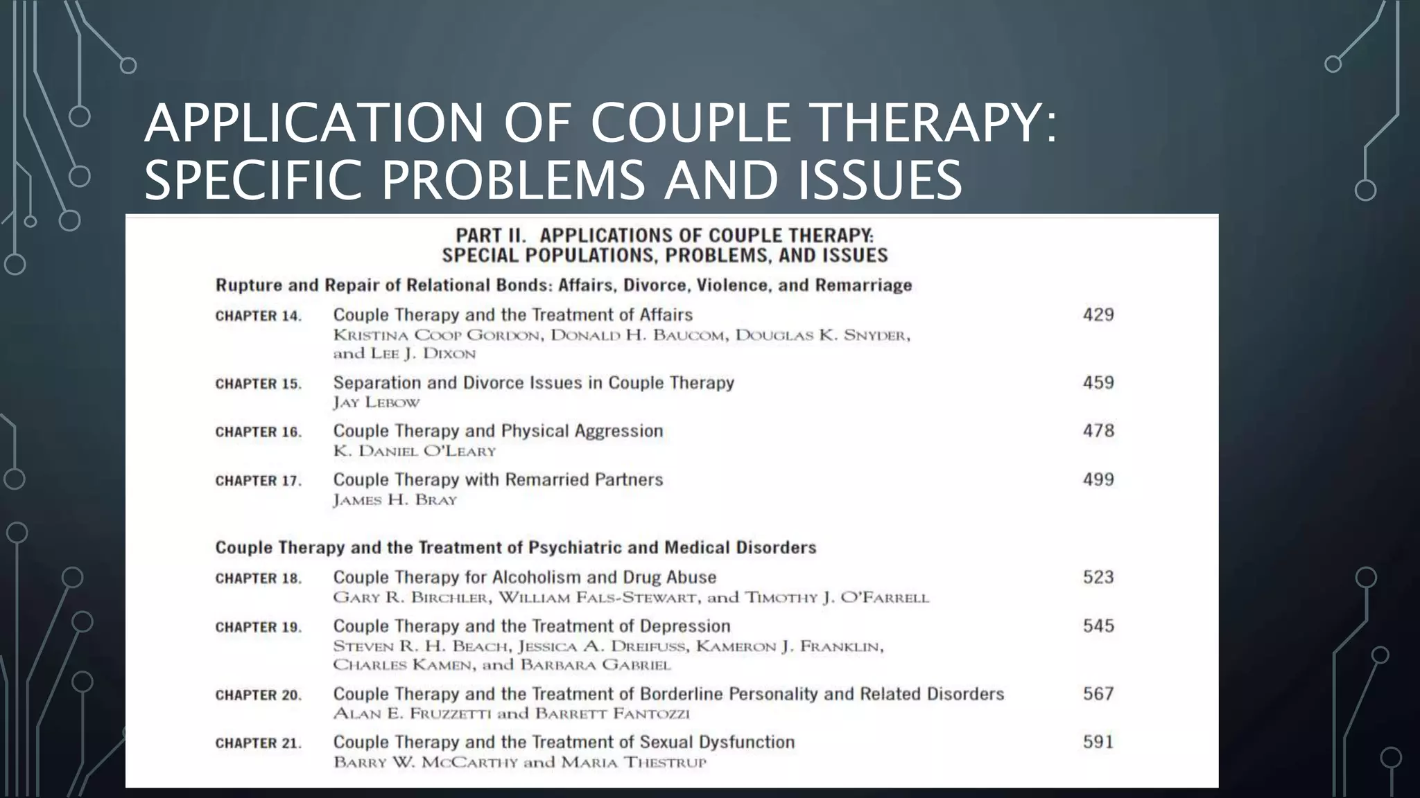 APPLICATION OF COUPLE THERAPY:
SPECIFIC PROBLEMS AND ISSUES
 